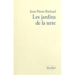 Les jardins de la terre. Pêle-mêle 2. Suivi de Le toucher des textes et le grain des mots - Richard Jean-Pierre ; Mathieu Jean-Claude