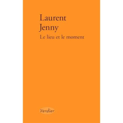 Le lieu et le moment - Jenny Laurent