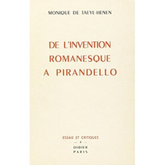 De l'Invention romanesque à Pirandello - De Taeye-henen monique