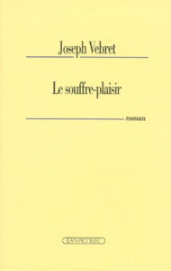 Le souffre-plaisir - Vebret Joseph