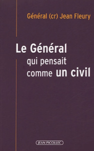Le général qui pensait comme un civil - Fleury Jean