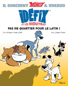 Idéfix et les irréductibles. Tome 1 : Pas de quartiers pour le latin ! - Bastide ; Fenech ; Choquet ; Coulon ; Erbin