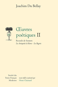 Oeuvres poétiques. Tome 2, Recueils de sonnets : Les Antiquités de Rome ; Les Regrets - Du Bellay Joachim ; Chamard Henri