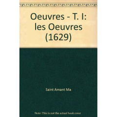 oeuvres I - Saint-Amant (de) Marc-Antoine Girard ; Bailbé Jacq