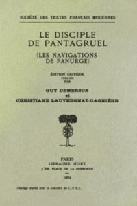 Le disciple de Pantagruel (Les Navigations de Panurge) - Demerson Guy ; Lauvergnat-Gagnière Christiane