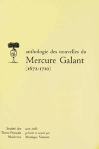 Anthologie des nouvelles du "Mercure galant". 1672-1710 - Vincent Monique