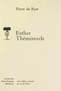 Esther - Thémistocle - Du Ryer pierre ; Blanc André