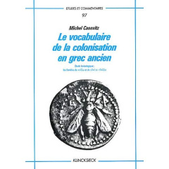 Le vocabulaire de la colonisation en grec ancien - Casevitz Michel