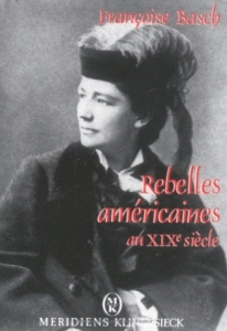 Rebelles américaines au XIXe siècle - Basch Françoise