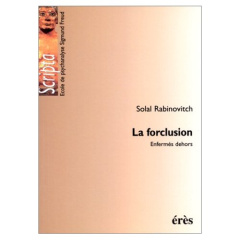LA FORCLUSION. Enfermés dehors - Rabinovitch Solal