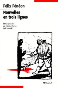 Nouvelles en trois lignes - Fénéon Félix