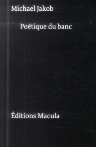 Poétique du banc - Jakob Michael