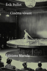 Cinéma vivant - Bullot Erik