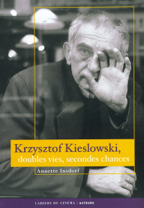 Krzysztof Kieslowski, doubles vies, secondes chances - Insdorf Annette ; Jacob Irène ; Arnò Franco