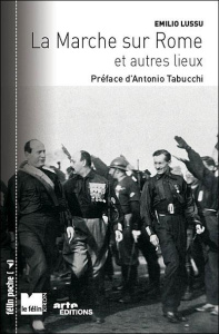 La marche sur Rome et autres lieux - Lussu Emilio ; Tabucchi Antonio ; Romani Paolo