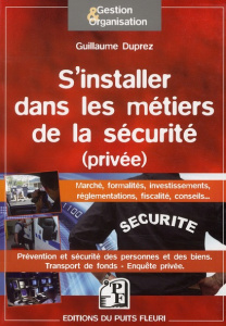 S'installer dans les métiers de la sécurité (privée) - Duprez Guillaume