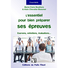 L'essentiel pour bien se préparer aux épreuves. Conseils et exercices de sophrologie pour bien se pr - Chevalier-Beaumel Alain ; Bouthors Marie-Claire