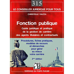 Fonction publique. Guide pratique de la gestion de carrière des agents titulaires et contractuels de - Mazza Christelle