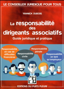 La responsabilité des dirigeants associatifs - Dubois Yannick