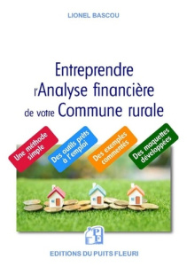 Entreprendre l'analyse financière de votre commune rurale - Bascou Lionel