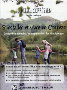 S'installer et vivre en Corrèze. Découvrir le territoire, les opportunités, les témoignages... - Coudert Gallianne ; Duprez Guillaume