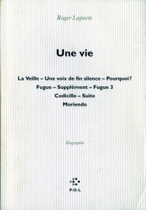 Une Vie.... Biographie - Laporte Roger