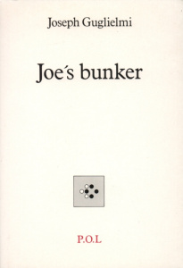 Joe's bunker. suivi de L'été 99 - Guglielmi Joseph-Julien