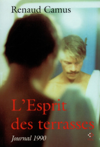 L'esprit des terrasses. Journal 1990 - Camus Renaud