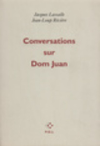 Conversations sur Dom Juan - Lassalle Jacques ; Rivière Jean-Loup