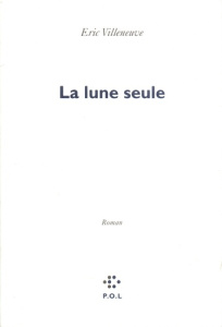 La lune seule - Villeneuve Eric