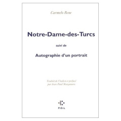 Notre-Dame-des-Turcs suivi de Autographie d'un portrait - Bene Carmelo