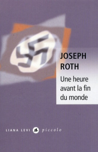 Une heure avant la fin du monde - Roth Joseph ; Casanova Nicole