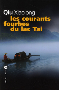 Les courants fourbes du lac Tai - Qiu Xiaolong ; Gonzalez Batlle Fanchita