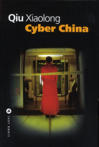 Cyber China - Qiu Xiaolong ; Pralon Adélaïde