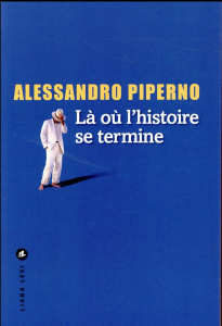 Là où l'histoire se termine - Piperno Alessandro ; Gonzalez Batlle Fanchita