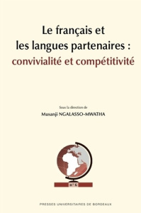 Le français et les langues partenaires : convivialité et compétitivité - Ngalasso-Mwatha Musanji