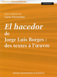 EL HACEDOR DE JORGE LUIS BORGES DES TEXTES A L'OEUVRE - FERNANDES CARLA