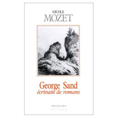 George Sand. Ecrivain de romans - Mozet Nicole