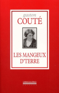 Les mangeux d'terre - Couté Gaston