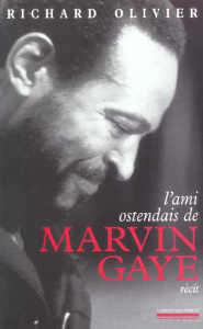 L'ami ostendais de Marvin Gaye - Olivier Richard ; Verlant Gilles