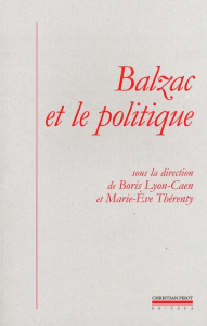 Balzac et le politique - Thérenty Marie-Eve ; Lyon-Caen Boris