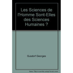Les sciences de l'homme sont-elles des sciences humaines ? - Gusdorf Georges