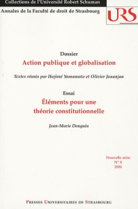 Annales de la Faculté de droit de Strasbourg N° 8, 2006 : Action publique et globalisation - Yamamoto Hajime ; Jouanjan Olivier ; Denquin Jean-