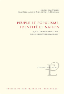 Peuple et populisme, identité et nation. Quelle contribution à la paix ? Quelles perspectives europé - Feix Marc ; Thiel Marie-Jo ; Dembinski Paul-H