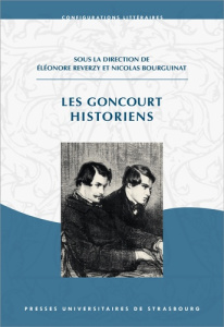 Les Goncourt historiens - Reverzy Eléonore ; Bourguinat Nicolas