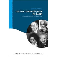 L'Ecole de pensée juive de Paris. Le judaïsme revisité sur les bords de Seine - Banon David