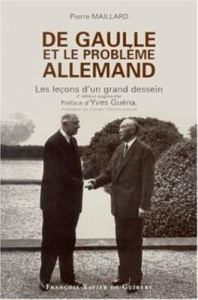 De Gaulle et le problème allemand. Les leçons d'un grand dessein, 2e édition - Maillard Pierre