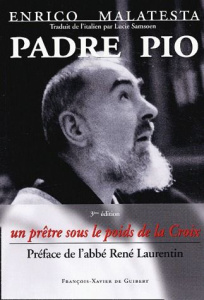 PADRE PIO - UN PRETRE SOUS LE POIDS DE LA CROIX - MALATESTA ENRICO