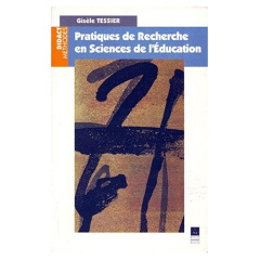 PRATIQUES DE RECHERCHE EN SCIENCES DE L'EDUCATION. Les outils du chercheur débutant - Tessier Gisèle