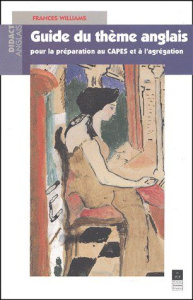 Guide du thème anglais pour la préparation au CAPES et à l'agrégation - Williams Frances